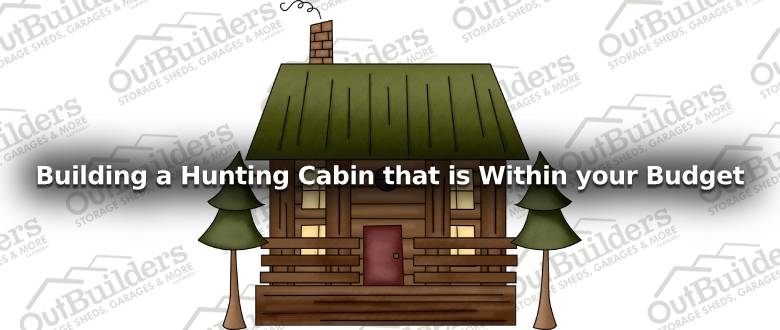 Mix Building A Hunting Cabin That Is Within Your Budget